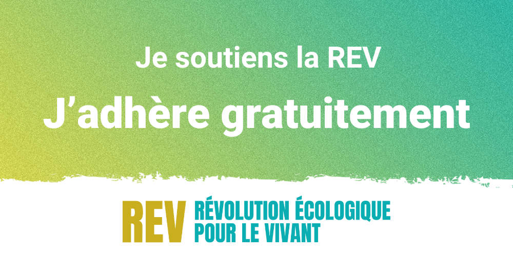 L’adhésion à la REV gratuite et illimitée, pour une révolution écologique et sociale à la portée de toutes et tous